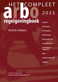 Het Compleet Arbo-Regelgevingboek 2025